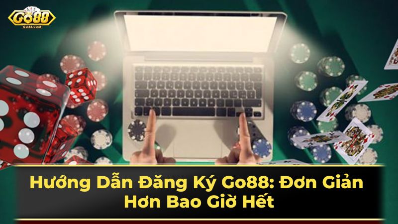 Các bước đăng ký Go88